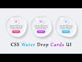 CSS Water Drop Cards UI — Creative Glassmorphism Bubble Design with HTML &amp; CSS