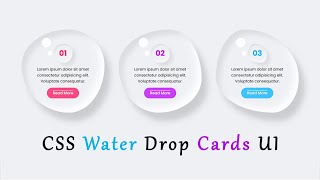 CSS Water Drop Cards UI — Creative Glassmorphism Bubble Design with HTML & CSS