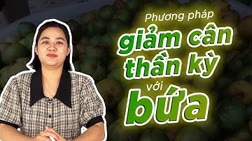 BẤT NGỜ với công dụng GIẢM CÂN của QUẢ BỨA 👉 Lưu lại NGAY |Trò chuyện cùng Dược sĩ