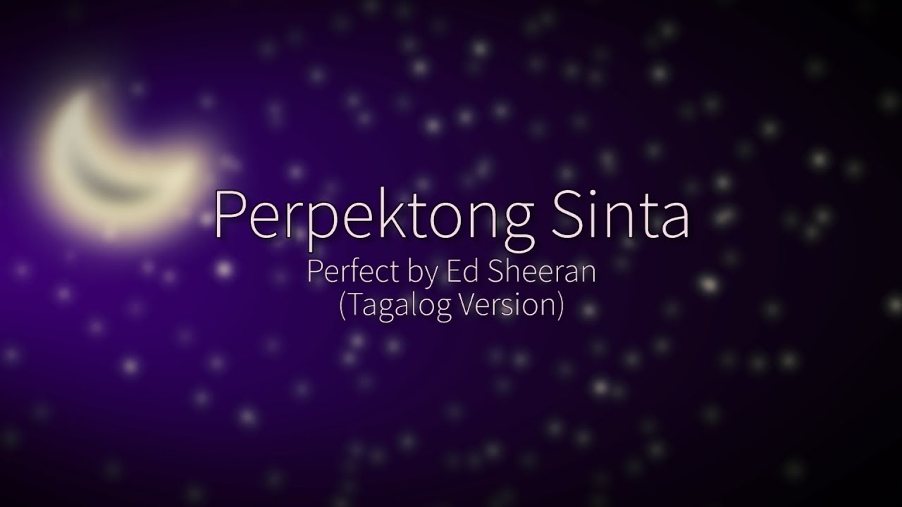 Perpektong Sinta Perfect by Ed Sheeran (Tagalog Version) YouTube