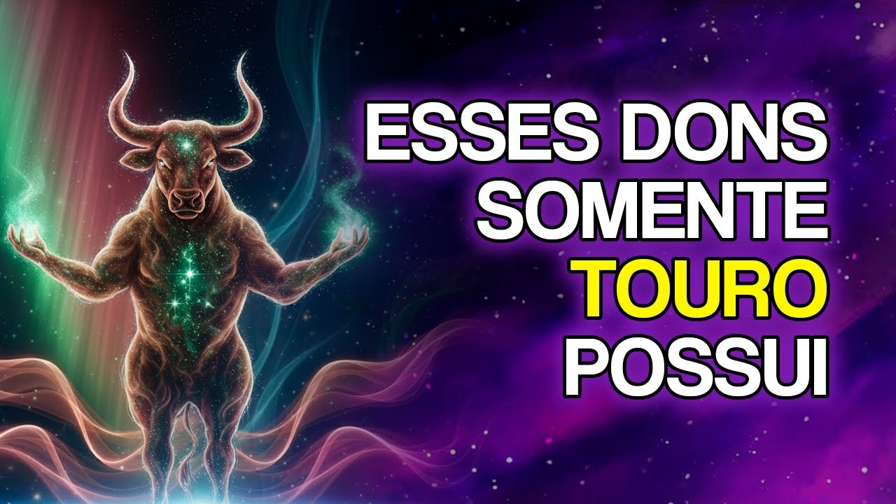 10 DONS OCULTOS Que TAURINOS Possuem