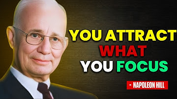 What You Focus You Attract | Napoleon Hill