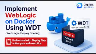 Implement WebLogic on Docker Using WDT (WebLogic Deploy Tooling)  - Step by Step Plan and Execution