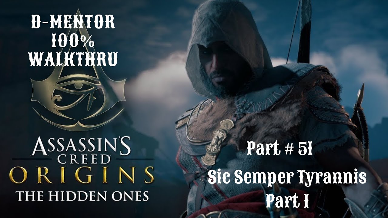 Assassin's Creed Origins The Hidden Ones, 100 Walkthrough, Sic Semper