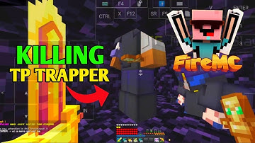 Killing tp trappers in Fire Mc | @PSD1