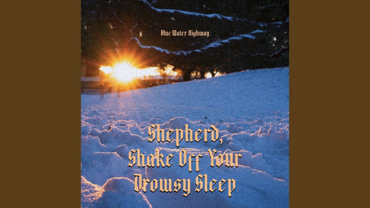 Shepherd, Shake off Your Drowsy Sleep