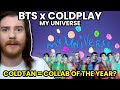 [COLDTAN IS HERE!] BTS x COLDPLAY: My Universe Reaction!