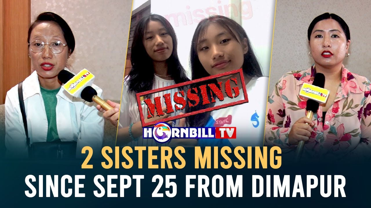 2 SISTERS MISSING SINCE SEPT 25 FROM DIMAPUR