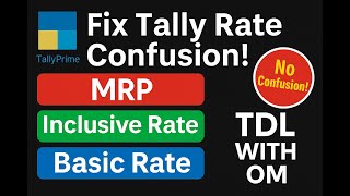 Tally Prime TDL: Separate MRP, Inclusive Rate &amp; Basic Rate Without Confusion | TDL WITH OM
