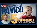 5 TÉCNICAS para CONTROLAR los ATAQUES de PÁNICO