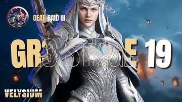 Velysium [Watcher of Realms] Gear Raid 3 Stage 19