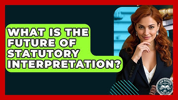 What Is The Future Of Statutory Interpretation? - Law School Prep Hub