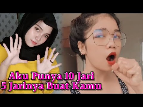 Tiktok Aku Punya 10 Jari  Yang 5 Jarinya Buat Kamu