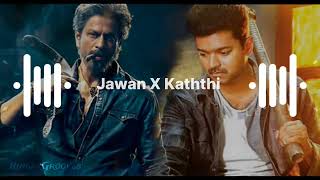 Jawan X Kaththi Thalapathy Vijay Shahrukh Khan Anirudh Ravichandranringergroovesdownload