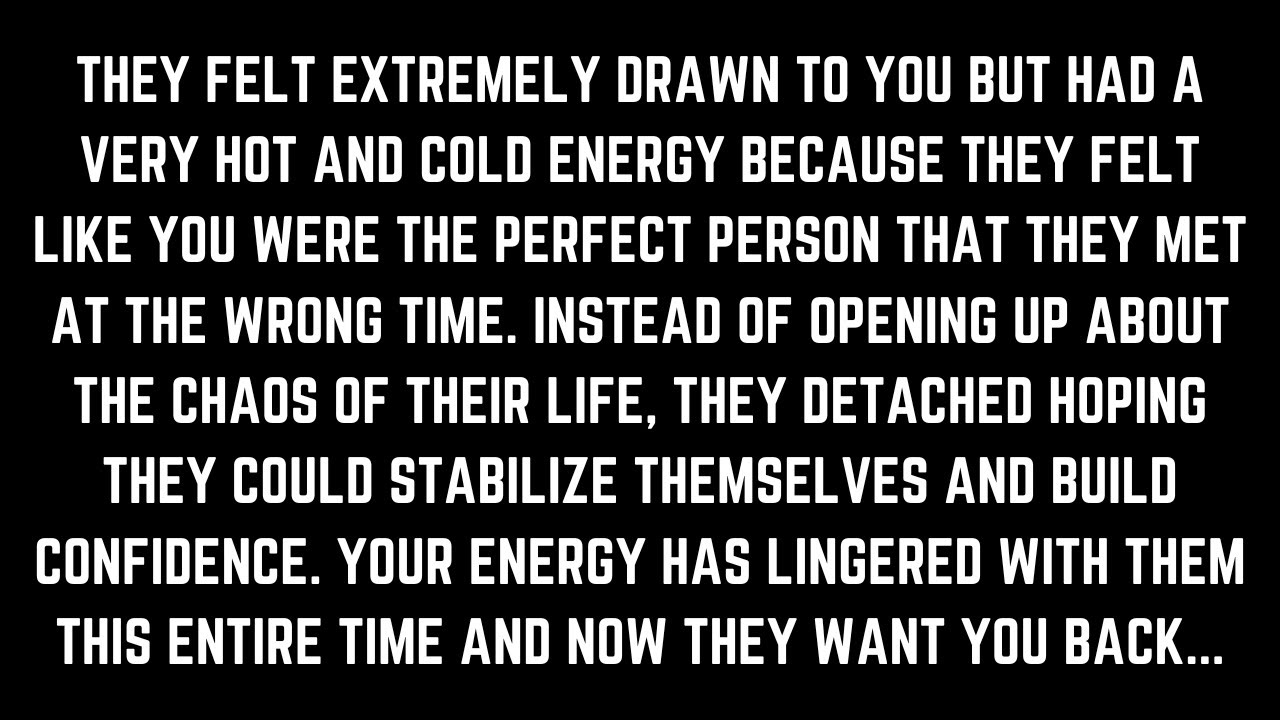They saw you as the ideal person at the wrong time & they disconnected, but now they want you back.