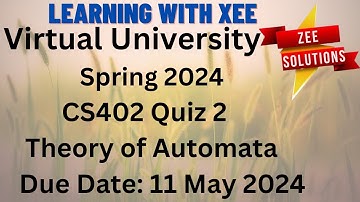CS402 Theory of Automata Quiz 2 Spring 2024 Virtual University of Pakistan