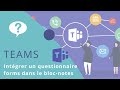 Tutoriel teams 20  intgrer un questionnaire forms dans le blocnotes