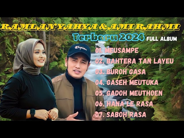 Ramlan Yahya & Ami Rahmi Terbaru 2024 Full Album#lagu Aceh#viral di tik tok class=