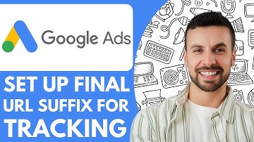 How To Set Up Final Url Suffix For Tracking What Is Final Url Suffix In Google Ads- 2025 (Very Easy)