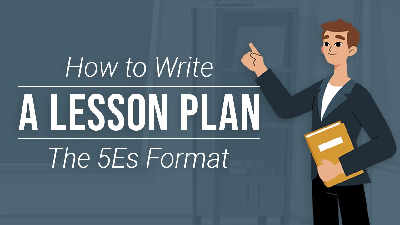 How To Write A Lesson Plan The 5Es Format YouTube