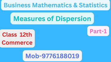 Measures Of Dispersion II BMS II Class 12th Commerce II Part-1