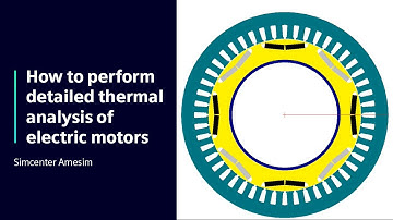 HOW TO Perform detailed thermal analysis of electric motors with Simcenter Amesim | Tutorial