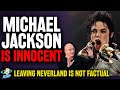 Why I Believe Michael Jackson is INNOCENT - Leaving Neverland's Dan Reed Gets DESPERATE!