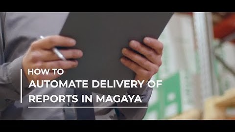 Report Scheduler: Automate Delivery of Reports with Magaya