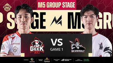 [ID] M5 Group Stage Hari 4 | GEEK FAM VS DEUS VULT | GAME 1