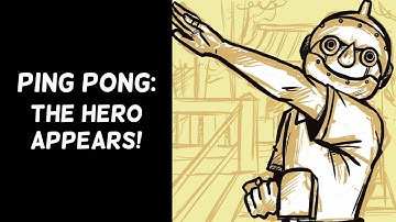 Ping Pong: The Hero Appears!