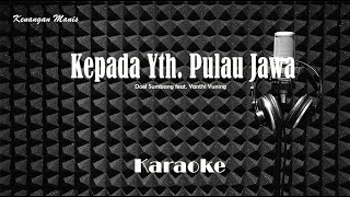 Doel Sumbang feat. Yanthi Yuning - Kepada Yth. Pulau Jawa - Karaoke tanpa vocal