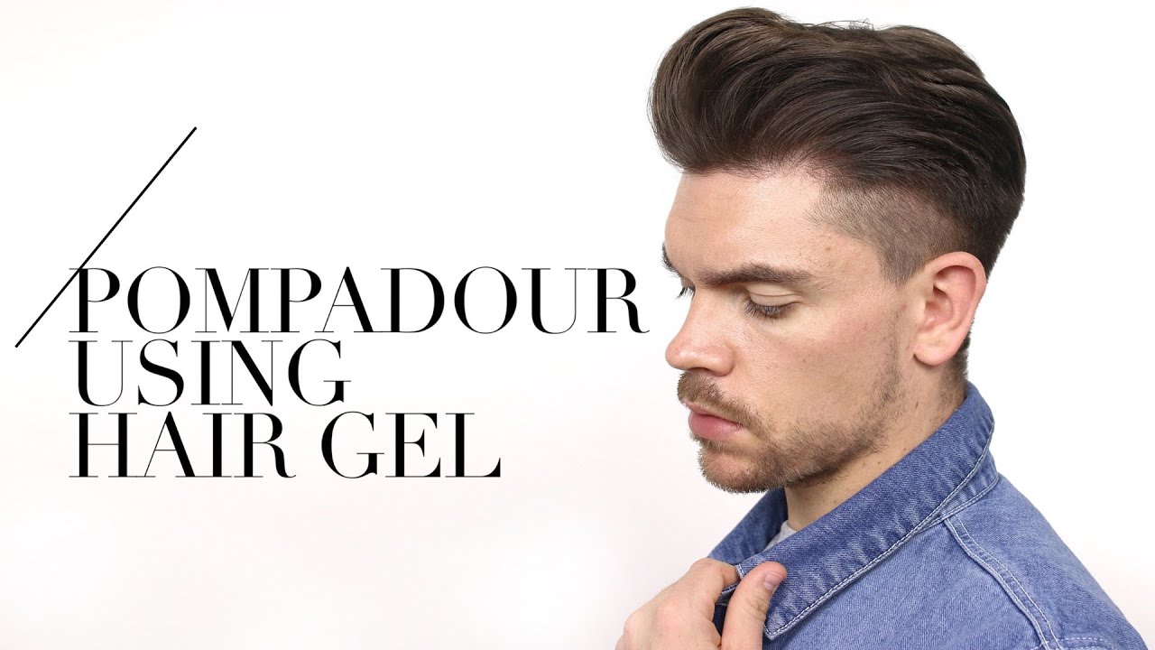 Men's Pompadour Using Hair Gel | How To - YouTube