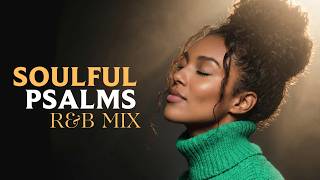 Soulful Psalms R&B | Soft Gospel Music for Prayer, Calm and Releasing Anxiety screenshot 5
