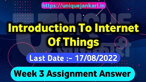 NPTEL Introduction To Internet Of Things Assignment 3 Answers 2022 |JULY 2022 || Unique Jankari