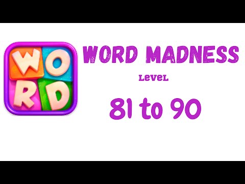 Word Madness Level 81 82 83 84 85 86 87 88 89 90 Answers [NEW UPDATE]