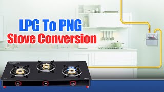 What You Need to Know About Converting LPG Stove For PNG | Megha Gas