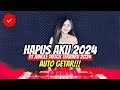 Dj Hapus Aku BASS BETON!!! Jungle Dutch Terbaru 2024 ( Seisi Room Auto Tinggi )