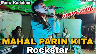 MAHAL PARIN KITA - Rockstar | Ramz Kadalem | Live @ Matalam (cover)
