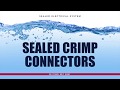 Sealed crimp connector features  benefits