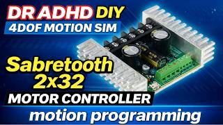 Program A Sabretooth 2x32 Motor Controller for A Motion Simulator