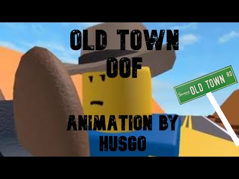 Old Town OOF - Old town road Roblox version | Husgo