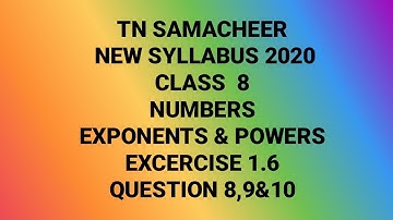 TN Samacheer|New Syllabus2020| Class 8| Numbers  |exponents and powers|Exercise 1.6|Question8,9.10