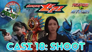 Rider Time Podcast: Kamen Rider Zeztz Episode 18: Case 18: Shoot