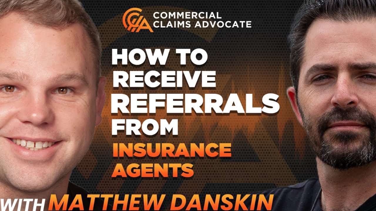 How Can Public Adjusters Receive Referrals - Matt Danskin - Claims Game Podcast 055