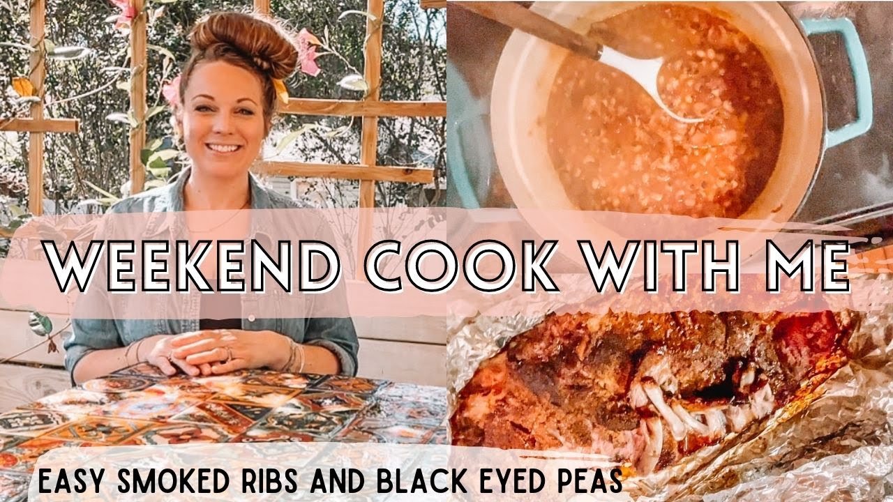 WEEKEND COOK WITH ME // EASY BLACK EYED PEAS AND SMOKED RIBS RECIPE // TRAEGER SMOKER RECIPE