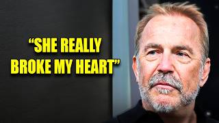 At 71, Kevin Costner Confesses: "She Really Broke My Heart"