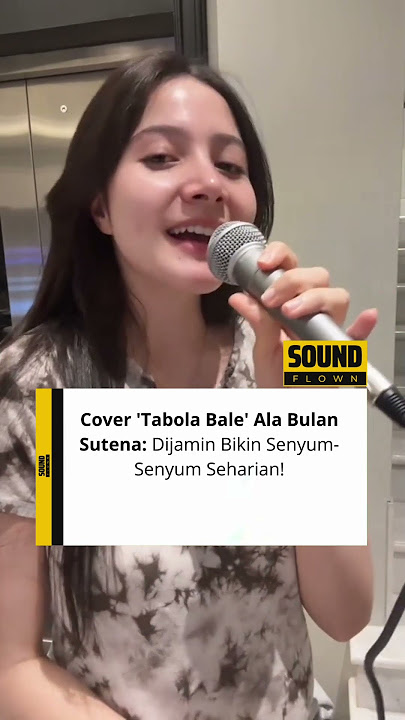 Cover 'Tabola Bale' Ala @BulanSutena : Dijamin Bikin Senyum-Senyum Seharian!