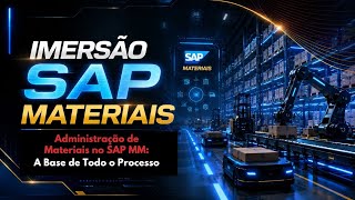 Administração de Materiais no SAP MM: A Base de todo o processo