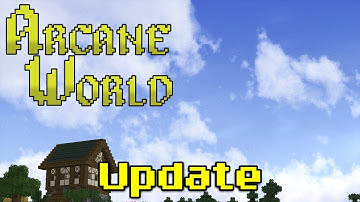Update! - Arcane World - A Modded Minecraft 1.12.2 Let