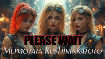 PLEASE WAIT - Meimotata Kushirinkatoto (Official Music Video)